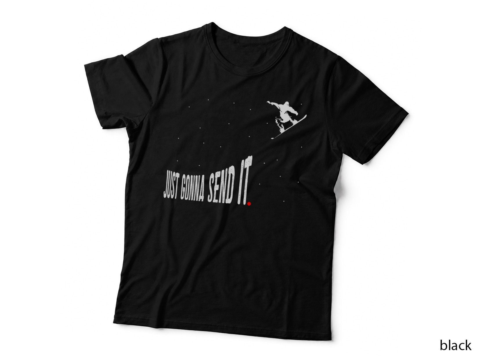 Snowboarding Just Gonna Send It Funny Snowboard Ride Meme T-Shirt