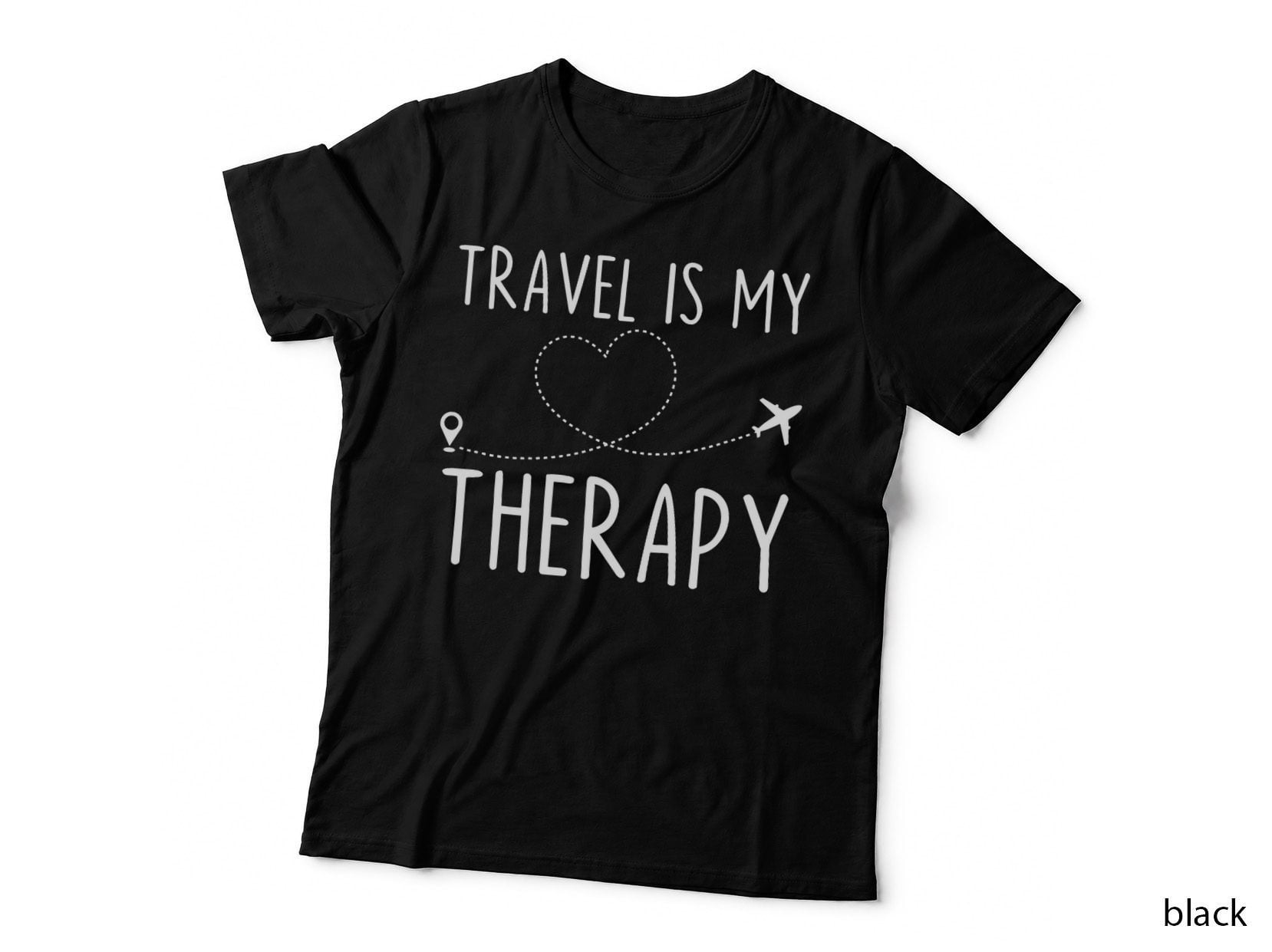 Travel Is My Therapy Traveler Wanderlust Adventure Explore T-Shirt