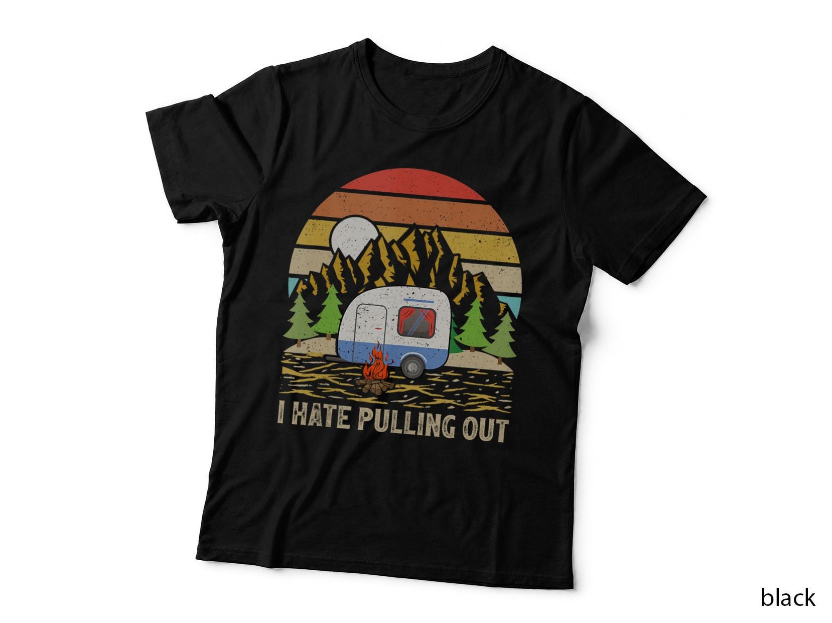Vintage Retro Mountain RV Camping I Hate Pulling Out, Outdoor Camping T-Shirt
