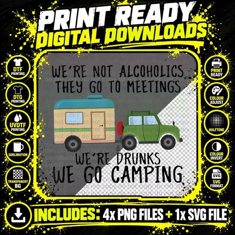 We're Not Alcoholics They Go to Meetings Drunk We Go Png SVG Digital Bundle