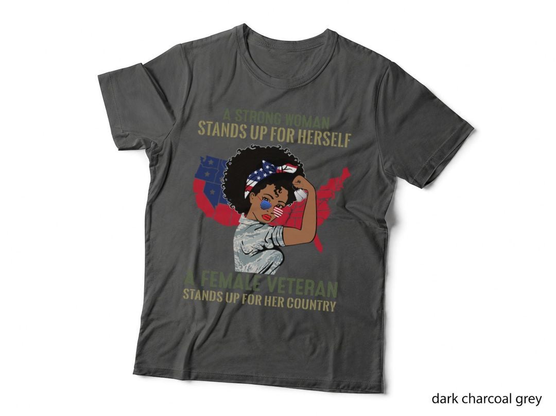 A Strong Woman Stands up for Herself a Female Veteran T-Shirt