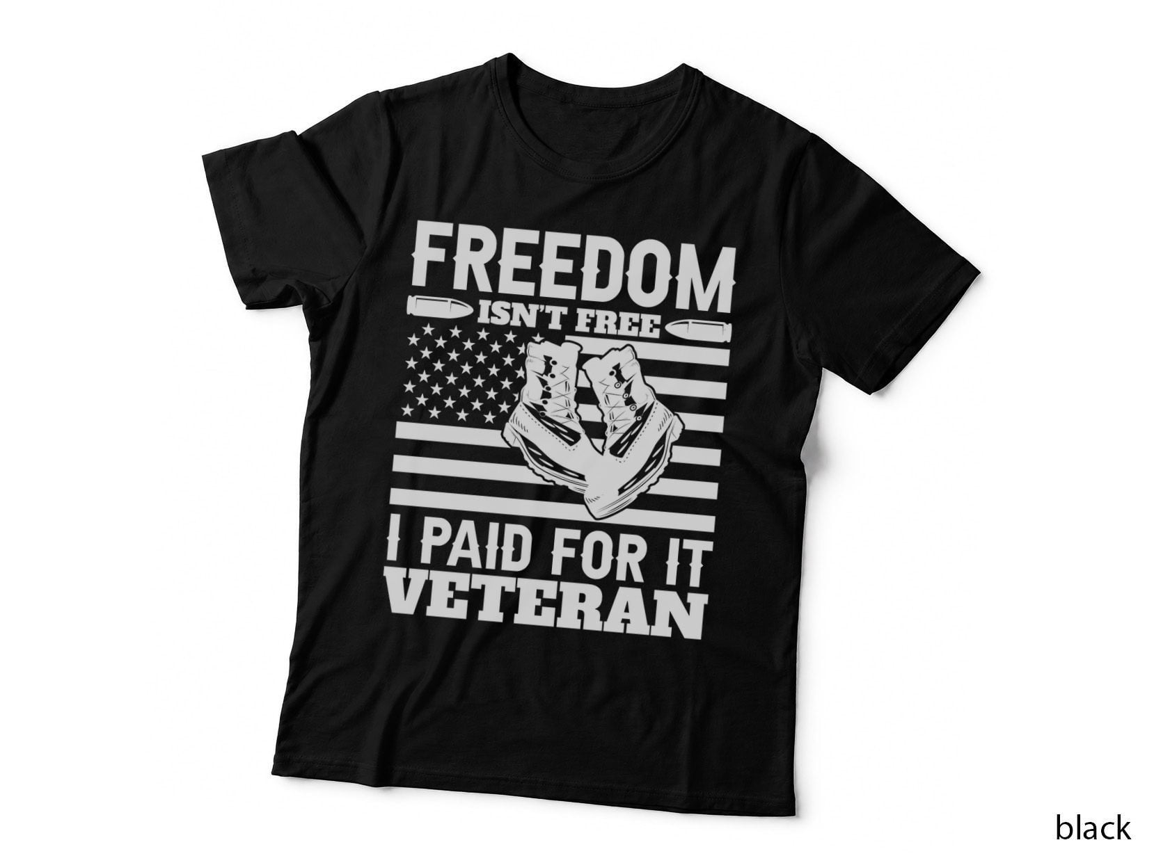 Freedom Isn't Free I Paid for It Veteran Patriotic T-Shirt