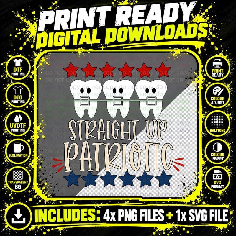 Funnyth Orthodontic Straight up Patriot July 4th Dentist Png SVG Digital Bundle