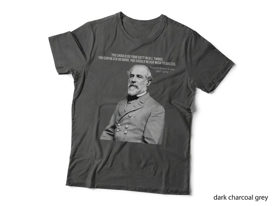 General Robert E Lee Quote T Shirt, Civil War History, Confederate Leader