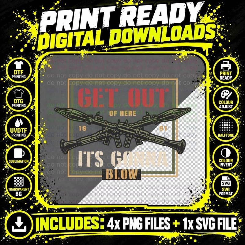 Get Out Gonna Blow of Here It's 19 91 Crossed Rifles Png SVG Digital Bundle