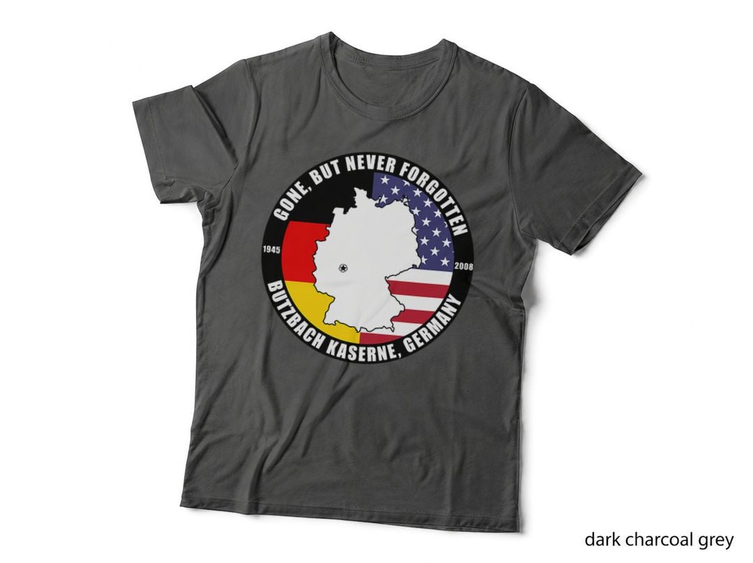 Gone but Never Forgotten Butzbach Kaserne Germany Veteran T-Shirt