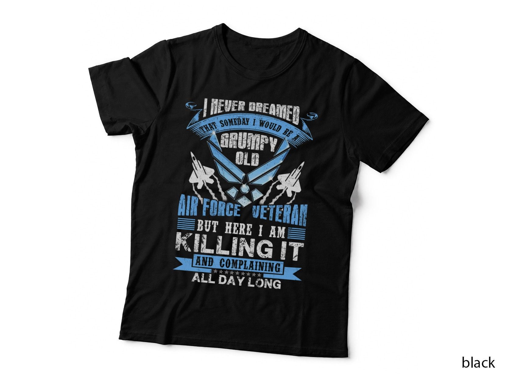 Grumpy Air Force Veteran T-Shirt, Funny Sarcasm, Patriotic Apparel