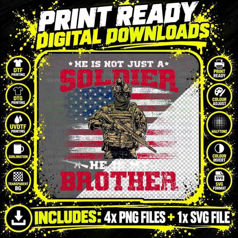 He Is Not Just a Soldier He Is My Brother Proud Army Png SVG Digital Bundle