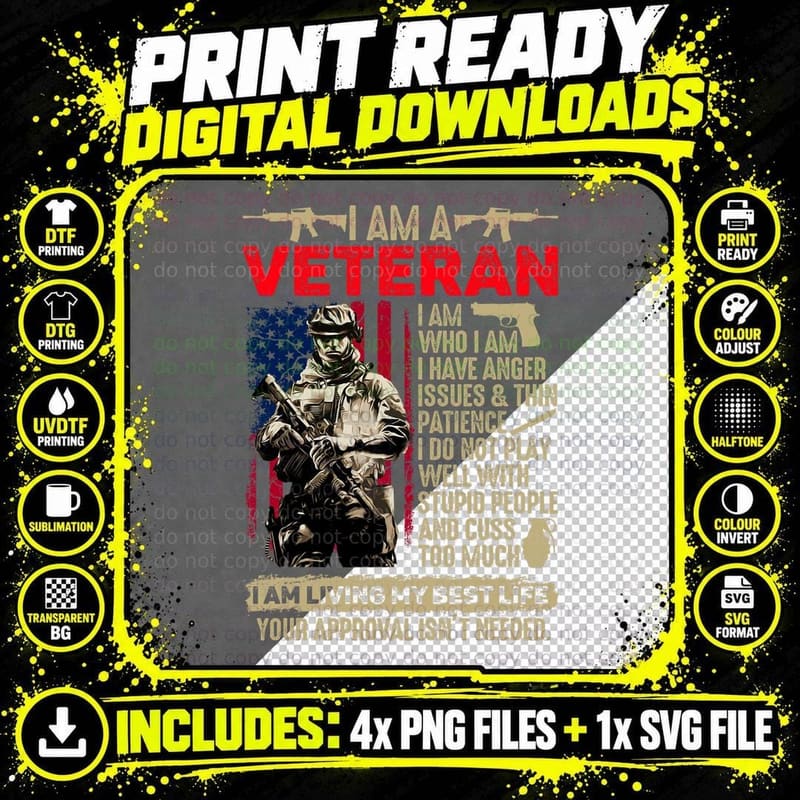 I Am a Veteran Living Best Life Your Approval Isn't Png SVG Digital Bundle