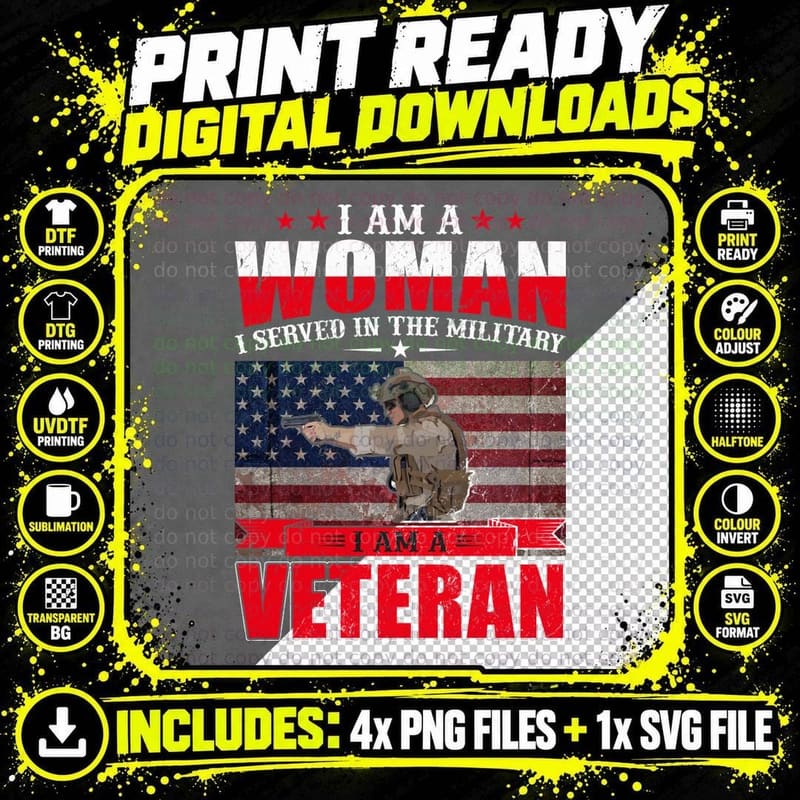 I Am a Woman I Served in the Military I Am a Veteran Png SVG Digital Bundle