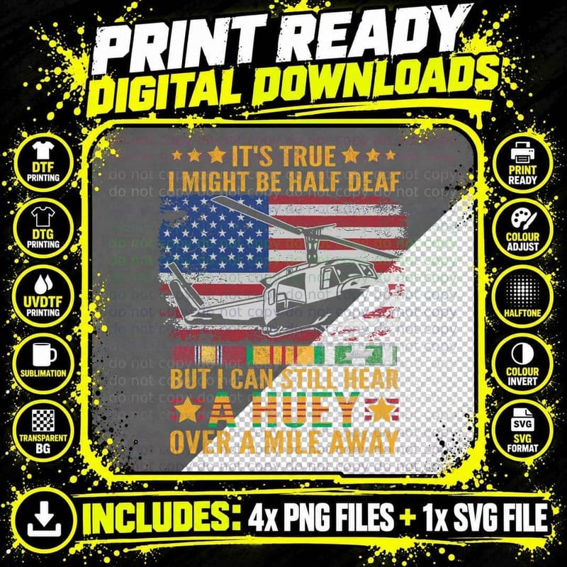 I Can Still Hear a Huey Over a Mile Away Vietnam Veteran Png SVG Digital Bundle