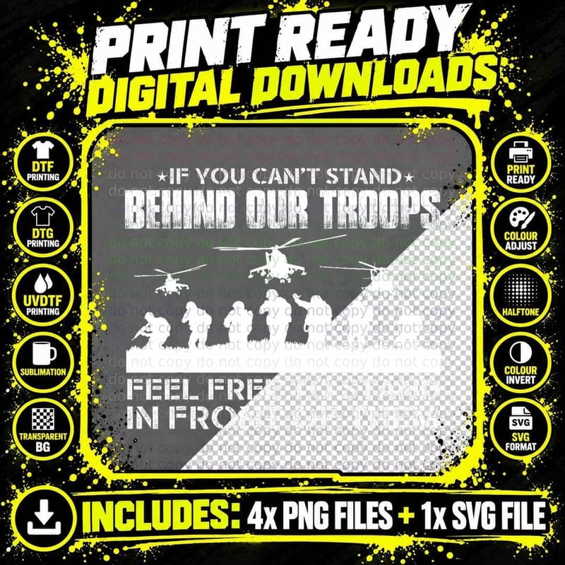 If You Can't Stand Behind Our Troops - Veteran T-Shirt Png SVG Digital Bundle