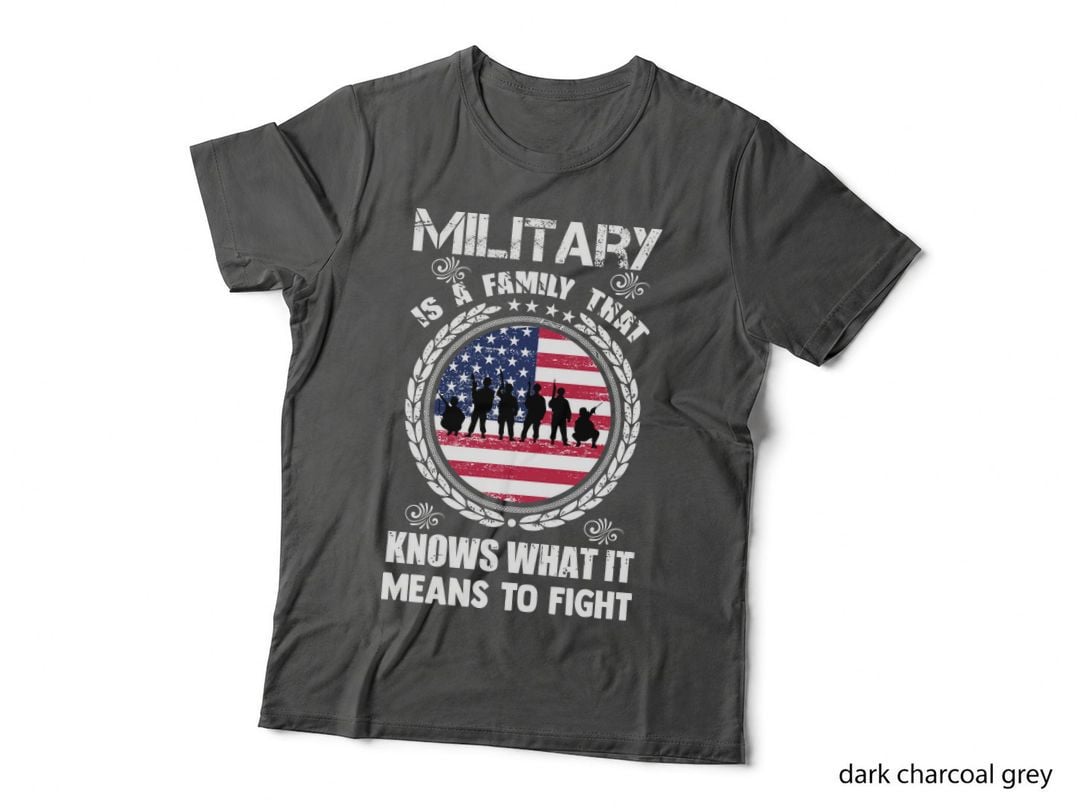 Military Is a Family That Knows What It Means to Fight Patriotic T-Shirt