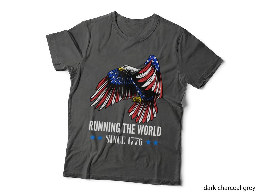 Running the World Since 1776 American Patriot Flag Eagle, Gift T-Shirt