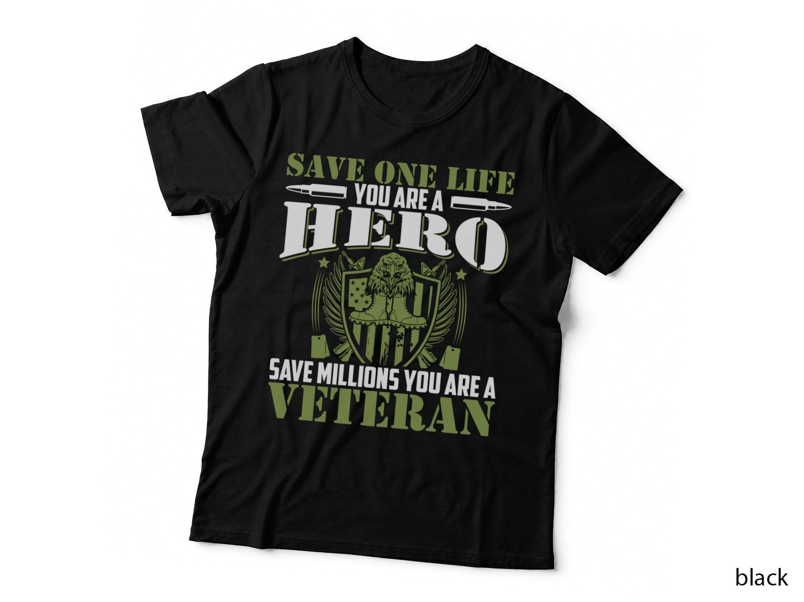 Save One Life You Are a Hero Save Millions You Are a Veteran Patriotic T-Shirt