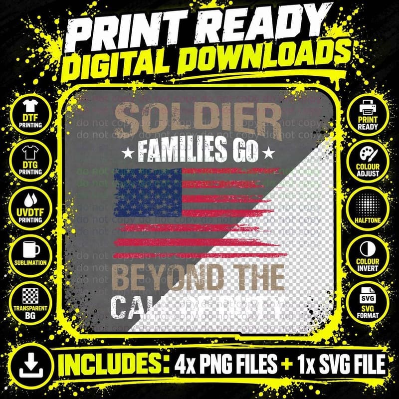 Soldier Families Go Beyond the Patriotic T-Shirt Png SVG Digital Bundle