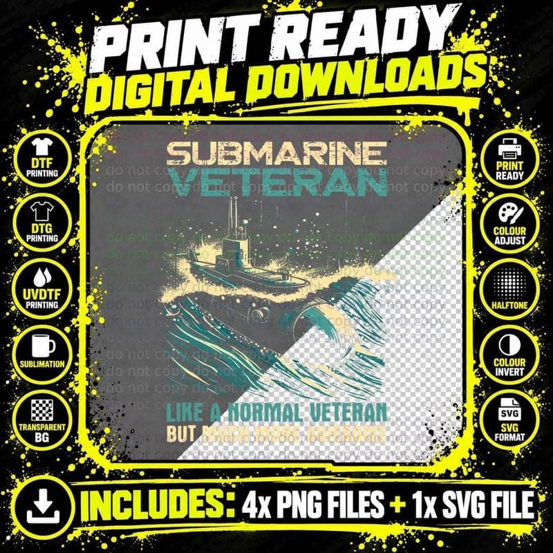 Submarine Veteran Like Normal Veteran but Much More Png SVG Digital Bundle
