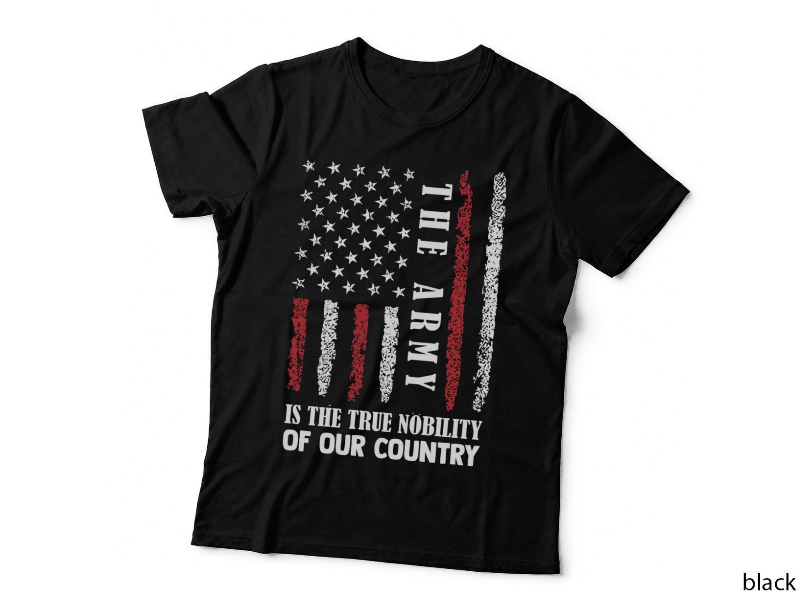 The Army Is the True Nobility of Our Country Patriotic T-Shirt