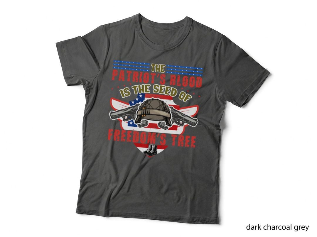 The Patriot's Blood Is the Seed of Freedom's Tree Patriotic T-Shirt