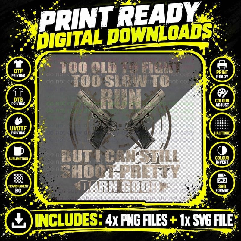 Too Old to Fight Too Slow to Run Fun Quote Ideas for Png SVG Digital Bundle