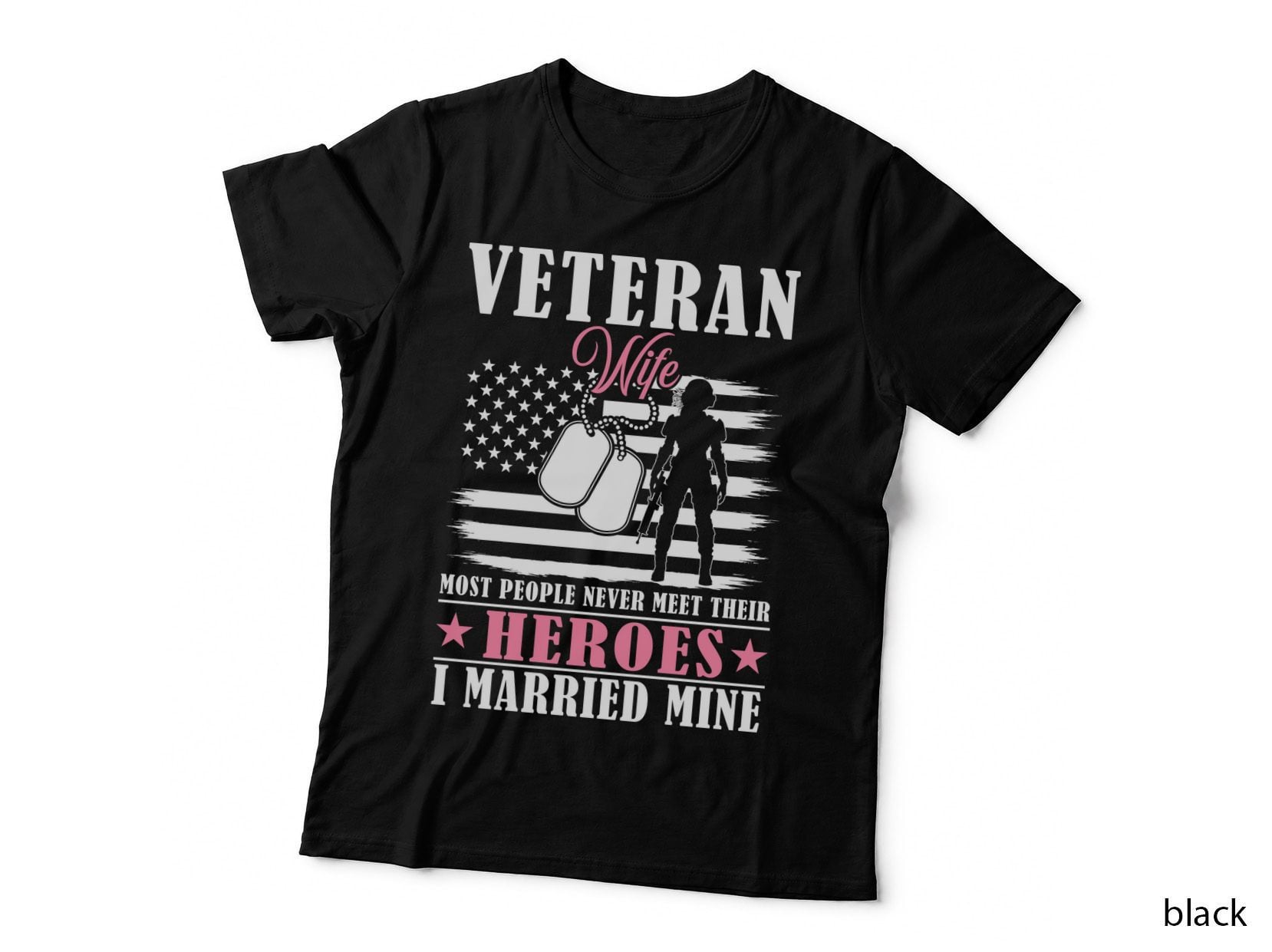 Veteran Wife Most People Never Meet Their Heroes I Married Patriotic T-Shirt