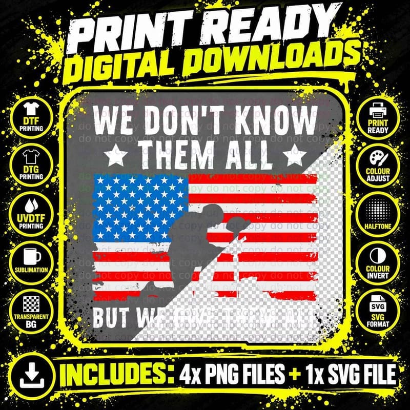 We Don't Know Them All but We Owe Them All - Veteran Png SVG Digital Bundle