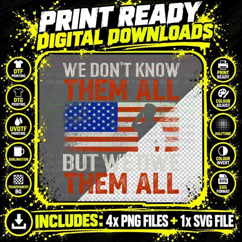 We Don't Know Them All but We Owe Them All Patriotic Png SVG Digital Bundle