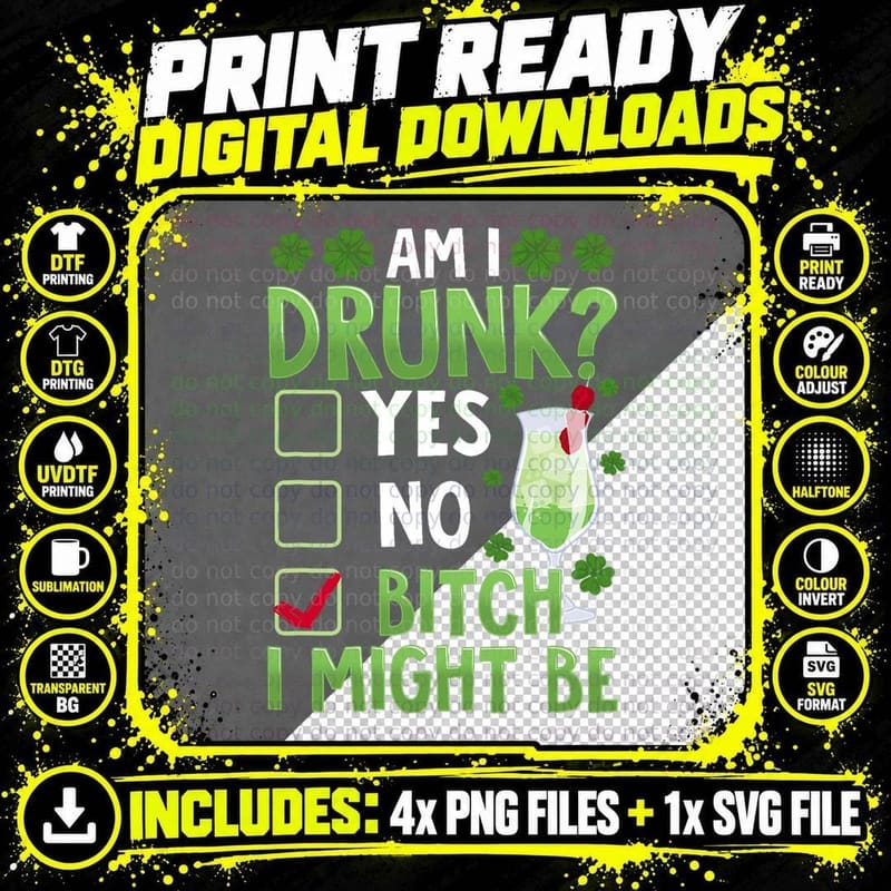 Am I Drunk Bitch I Might Be Funny St Patricks Day Png SVG Digital Bundle