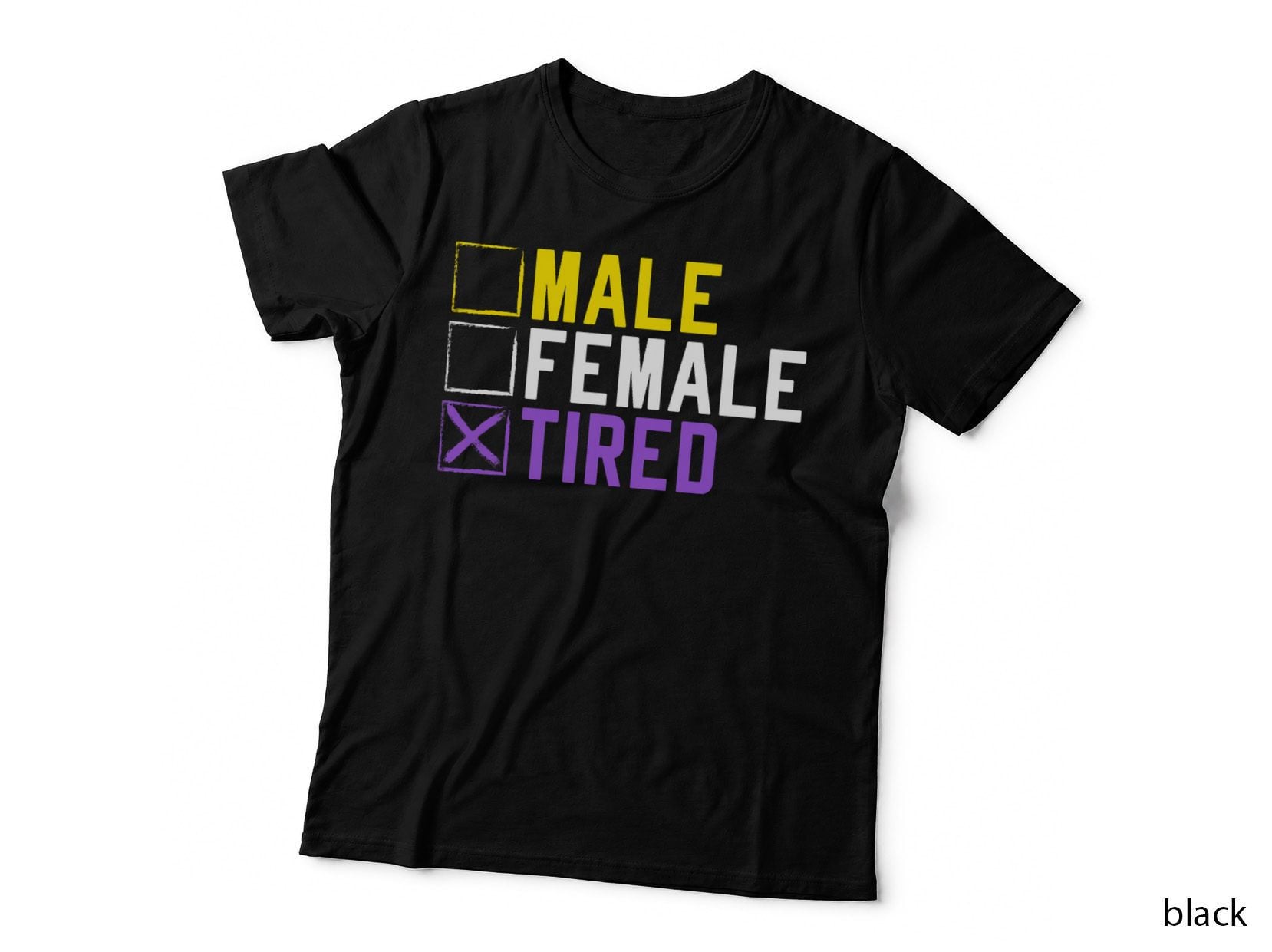 Asexual Transexual LGBT Pride Gift Tired Non Binary, Genderqueer, LGBTQ+ T-Shirt