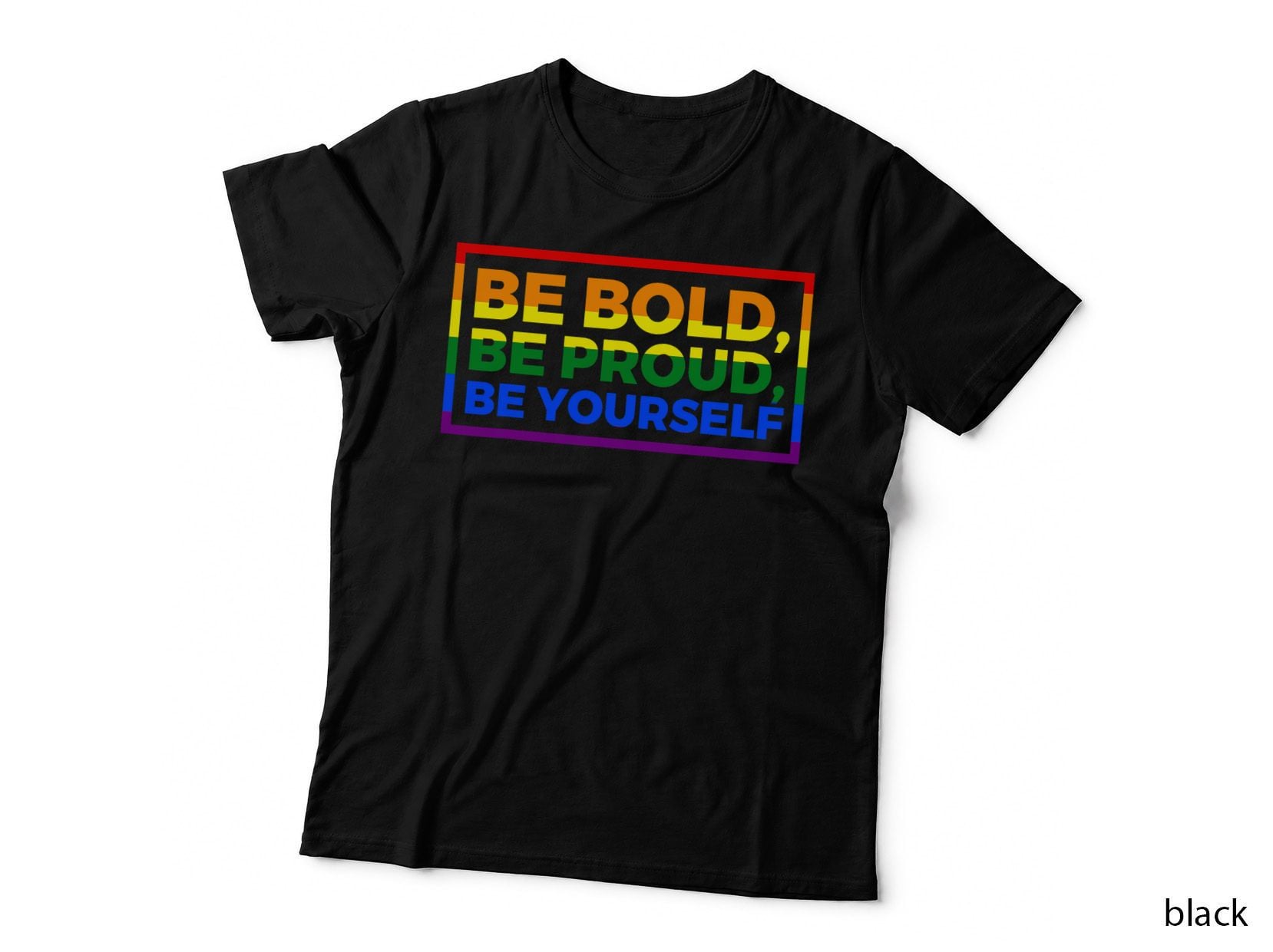 Be Bold, Be Proud, Be Yourself LGBT Flag Shirt for LGBT T-Shirt