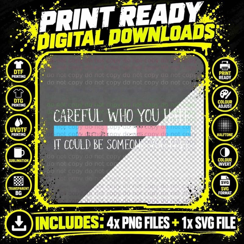 Careful Who You Hate Transgender LGBT-Q Gay Pride Flag Png SVG Digital Bundle