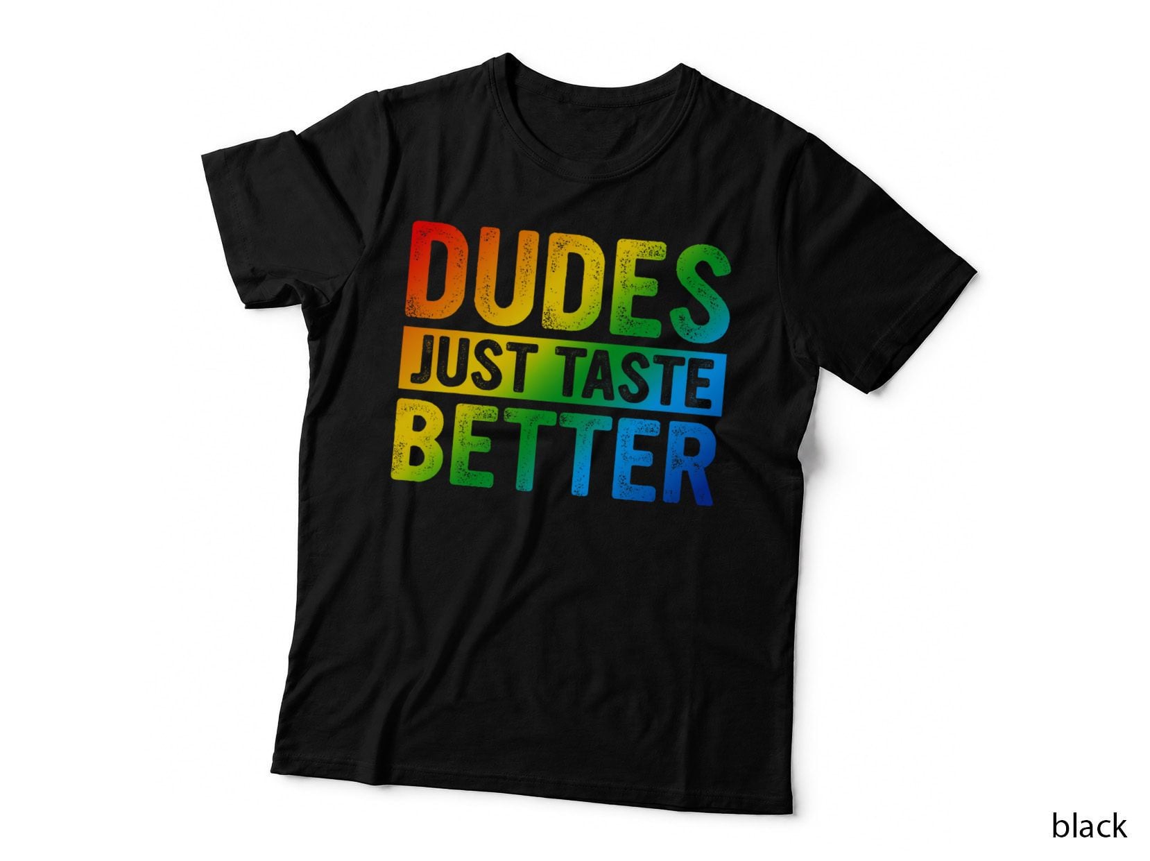 Dudes Just Taste Better Distressed Text Funny Gay Pride T-Shirt