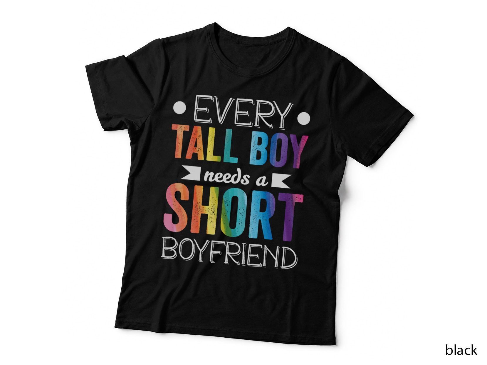 Every Tall Boy Needs Short Boyfriend LGBT Valentines Day T-Shirt