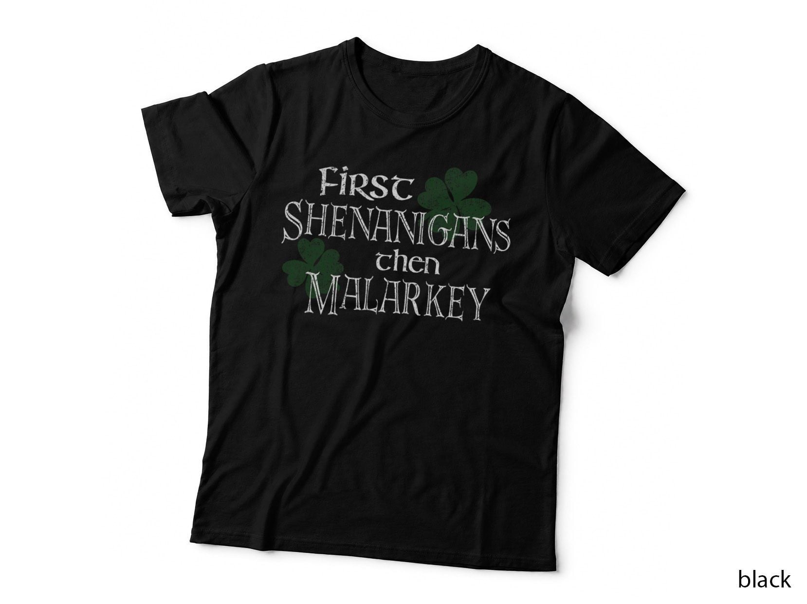 First Shenanigans Then Malarkey Funny Irish Pride, St Patrick's Day T-Shirt
