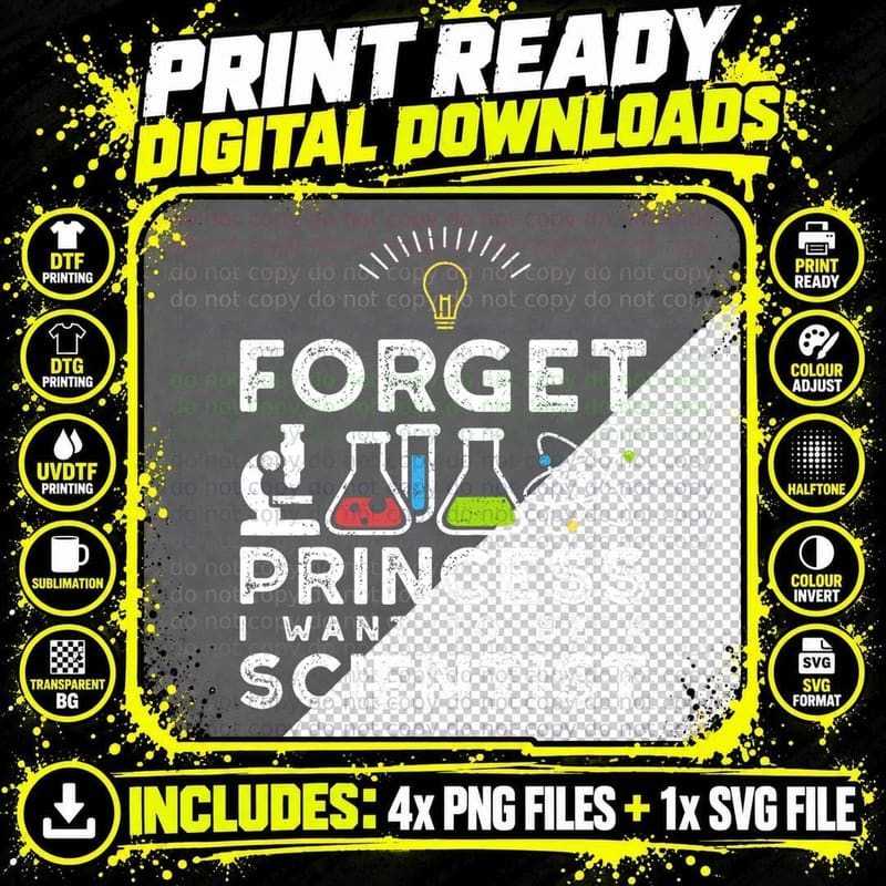 Forget Princess I Want to Be a Scientist - Science Png SVG Digital Bundle