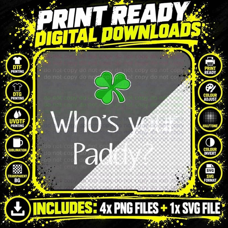 Funny Irish Whose Your Paddy St Patricks Gift, Men Png SVG Digital Bundle