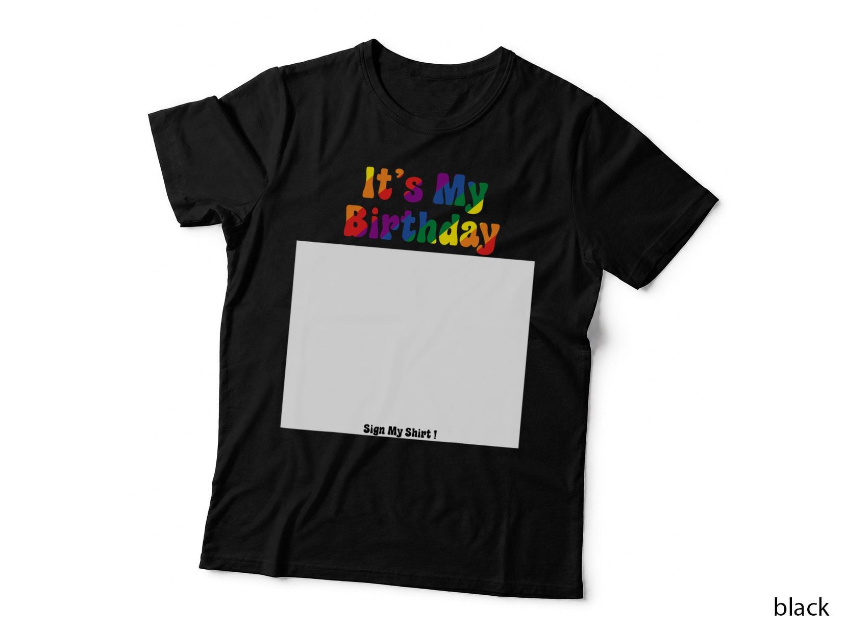Funny Party Lovers, It's My Birthday Sign My Shirt Cool LGBT T-Shirt