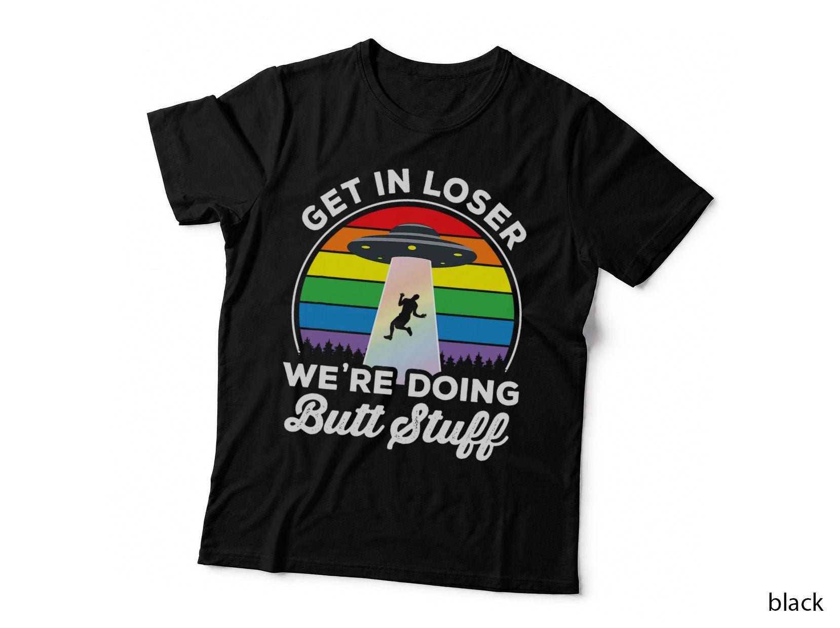 Gay Pride Funny Gay Alien Abduction UFO Rainbow Get in Loser T-Shirt