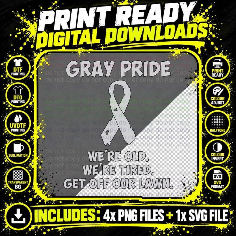 Gray Pride - We're Old, We're Tired. Get off Our Lawn Png SVG Digital Bundle