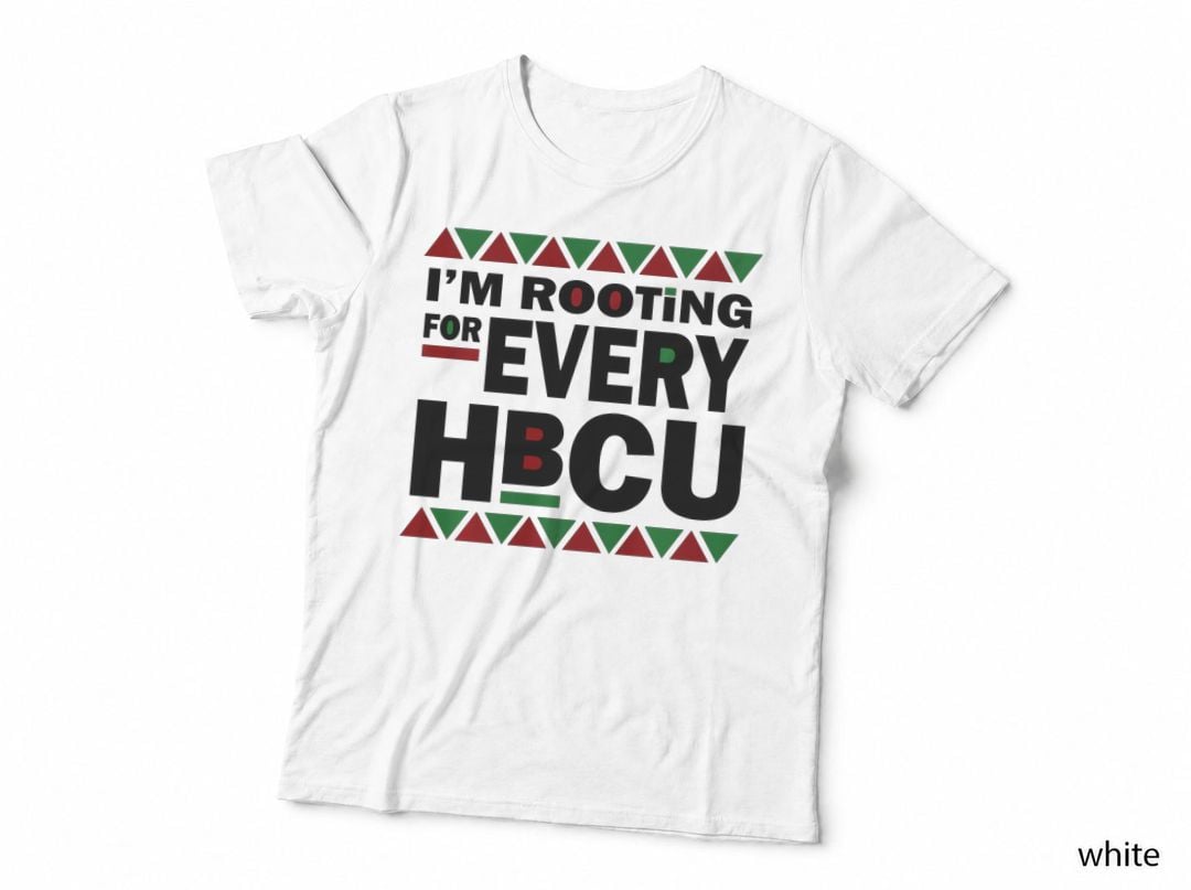 Hbcu Black History Pride Gift I'm Rooting for Every Hbcu T-Shirt