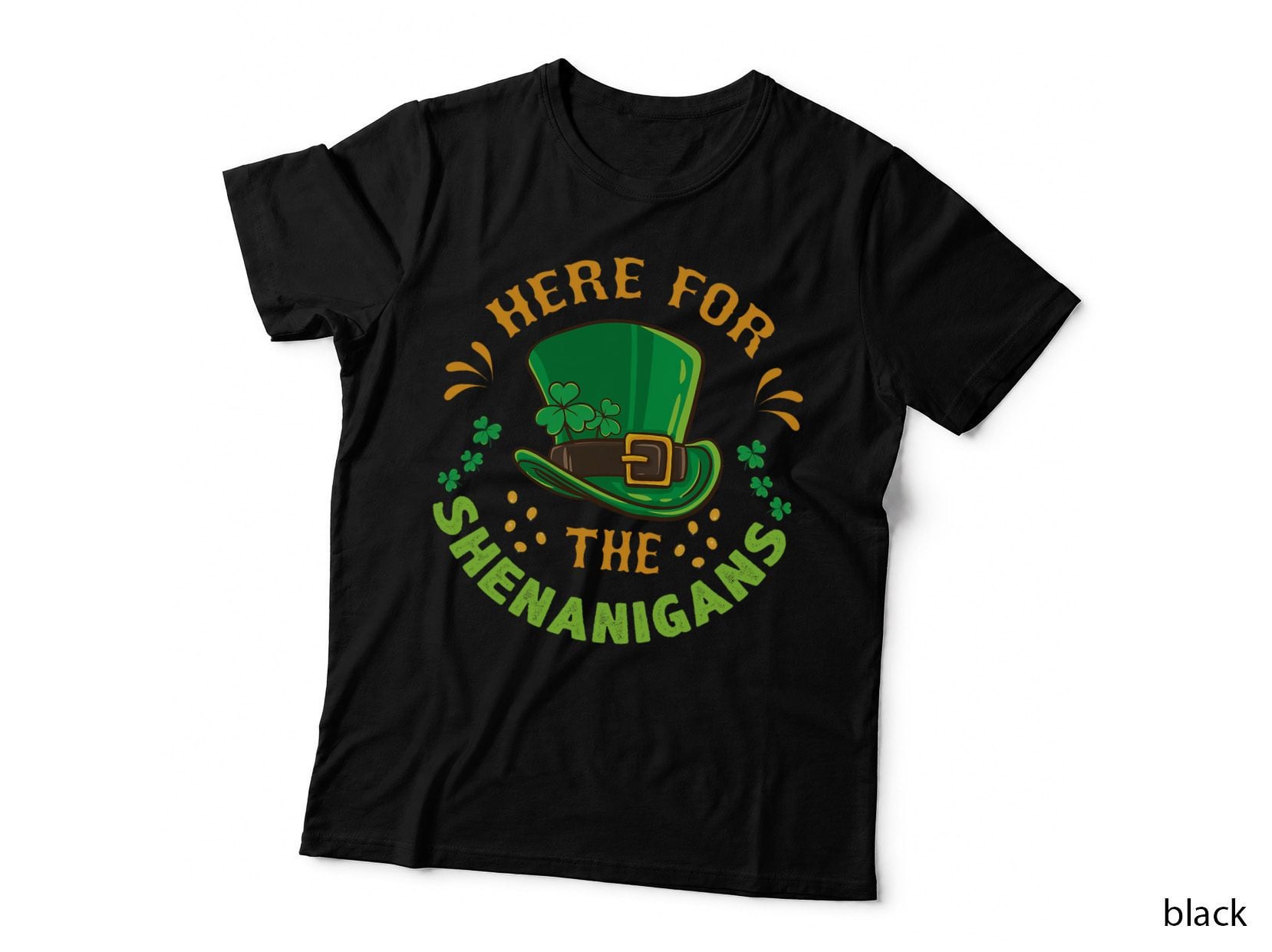 Here for the Shenanigans St Patricks Day, Irish Pride T-Shirt