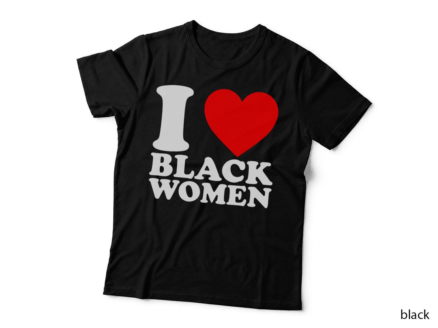 I Love Black Women Black Is Beautiful Black Pride Proud T-Shirt