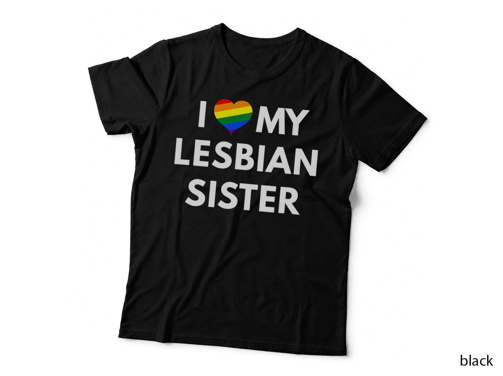 I Love My Lesbian Sister T-Shirt - LGBT Pride Shirts