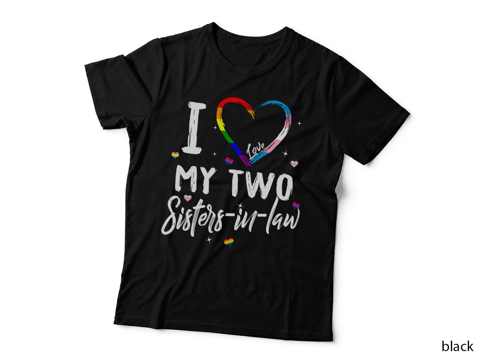 I Love My Two Sisters-In-Law Lesbian LGBT-Q Rainbow Trans T-Shirt