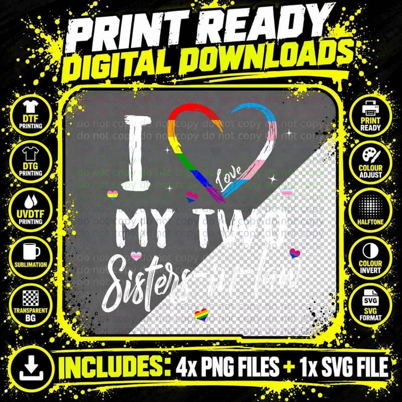 I Love My Two Sisters-In-Law Lesbian LGBT-Q Rainbow Png SVG Digital Bundle