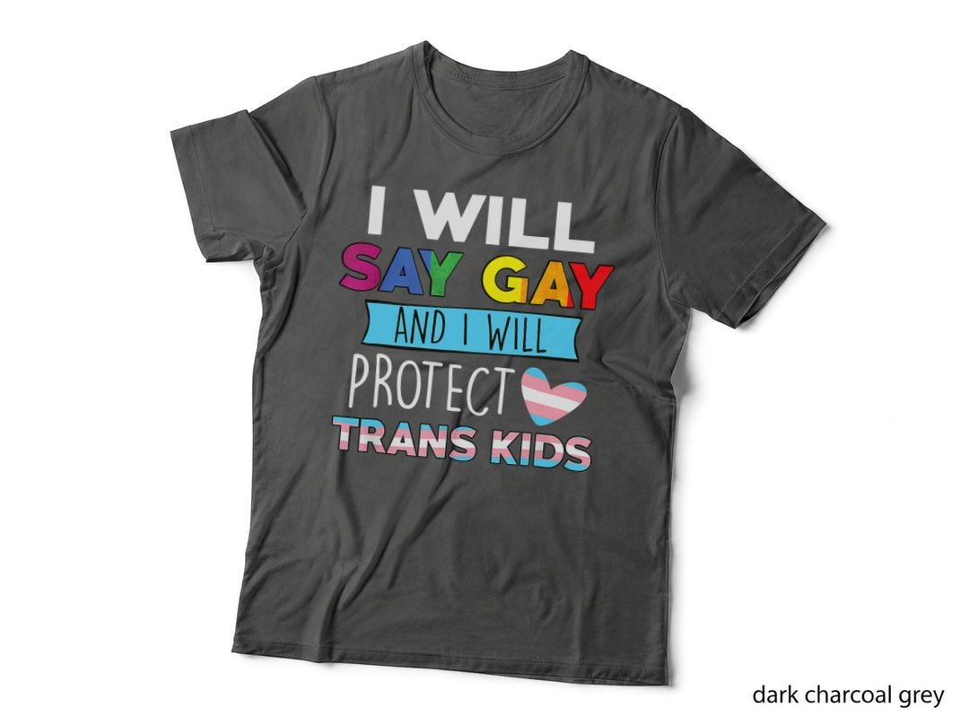 I Will Say Gay and I Will Protect Trans Kids LGBT T-Shirt