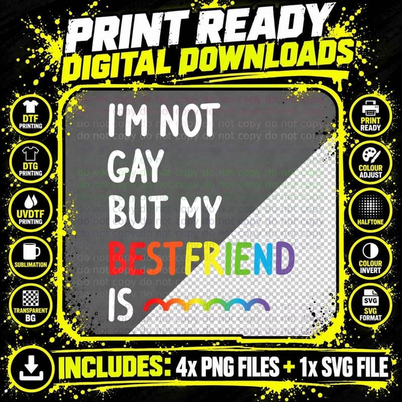 I'm Not Gay but My Friend Is Bisexual Rainb Png SVG Digital Bundle