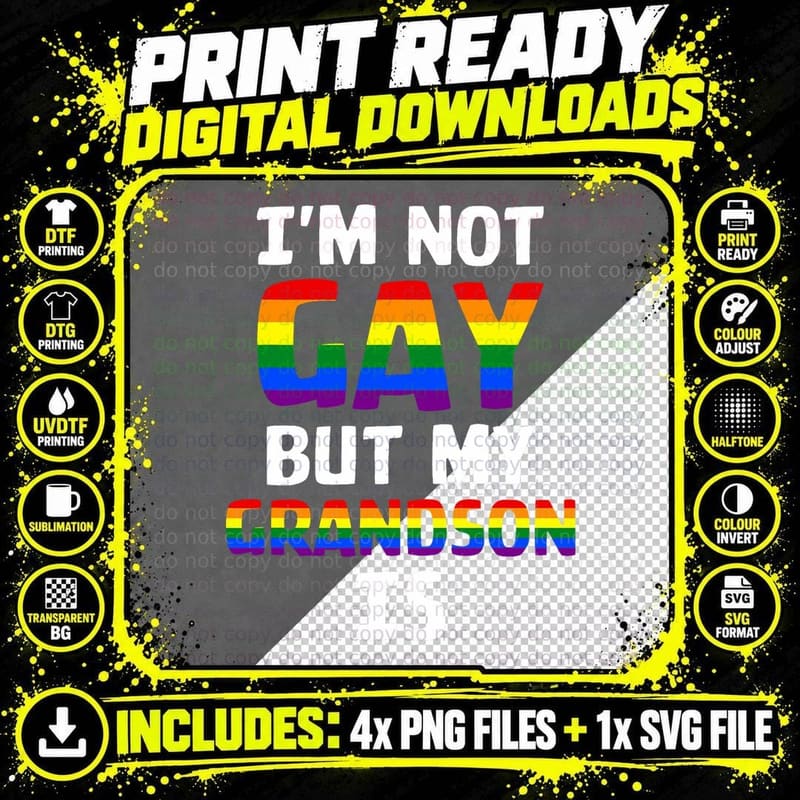 I'm Not Gay but My Grandson Is Funny LGBT T-Shirt Png SVG Digital Bundle
