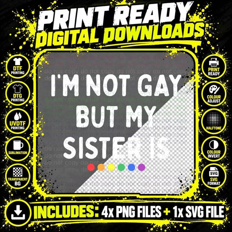 I'm Not Gay but My Sister Is Lesbian Pride Rainbow Dots Png SVG Digital Bundle
