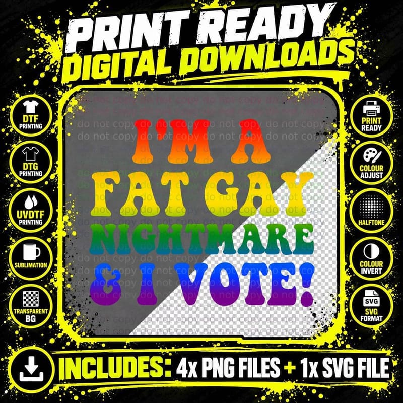 I'm a Fat Gay Nightmare & I Vote LGBT T-Shirt Png SVG Digital Bundle